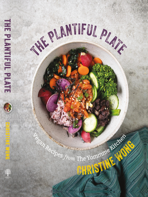 Title details for The Plantiful Plate by Christine Wong - Wait list
